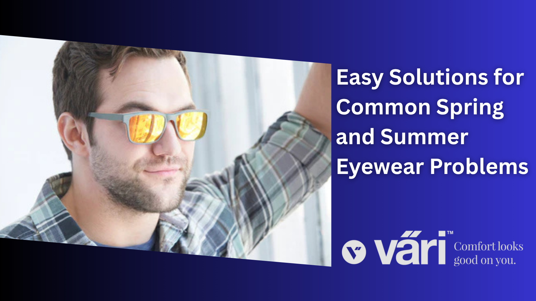 Easy Solutions for Common Spring and Summer Eyewear Problems