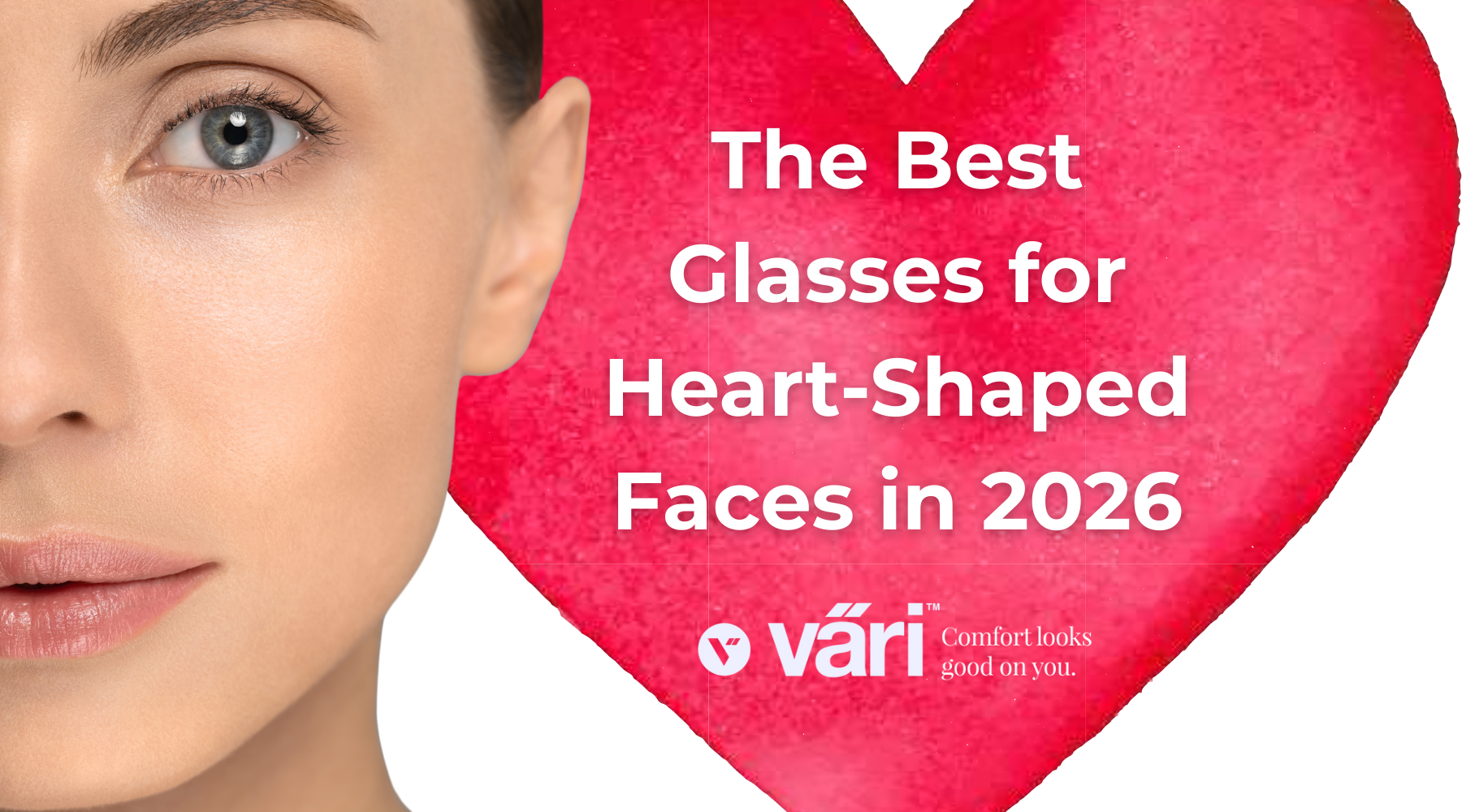 The Best Glasses for Heart-Shaped Faces in 2026